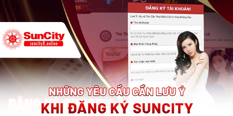 Những yêu cầu mà người chơi cần lưu ý khi thực hiện đăng ký suncity